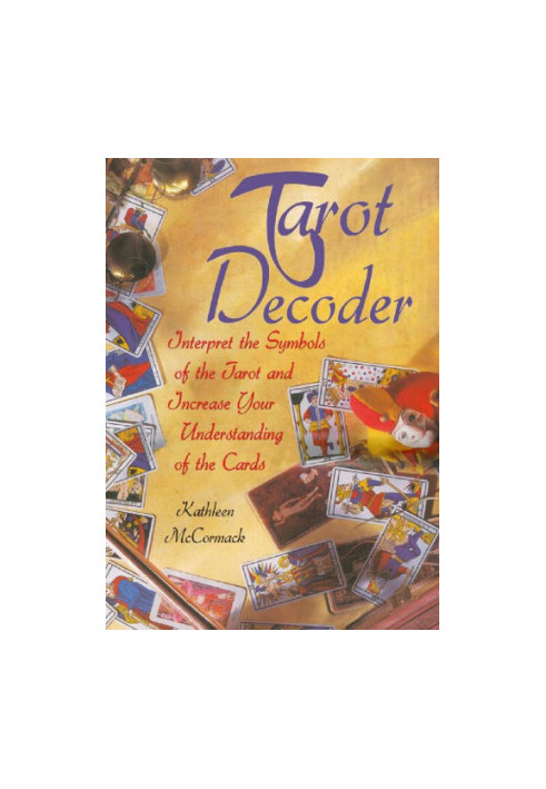 Tarot decoder: interpret the symbols of the tarot and increase your understanding of the cards