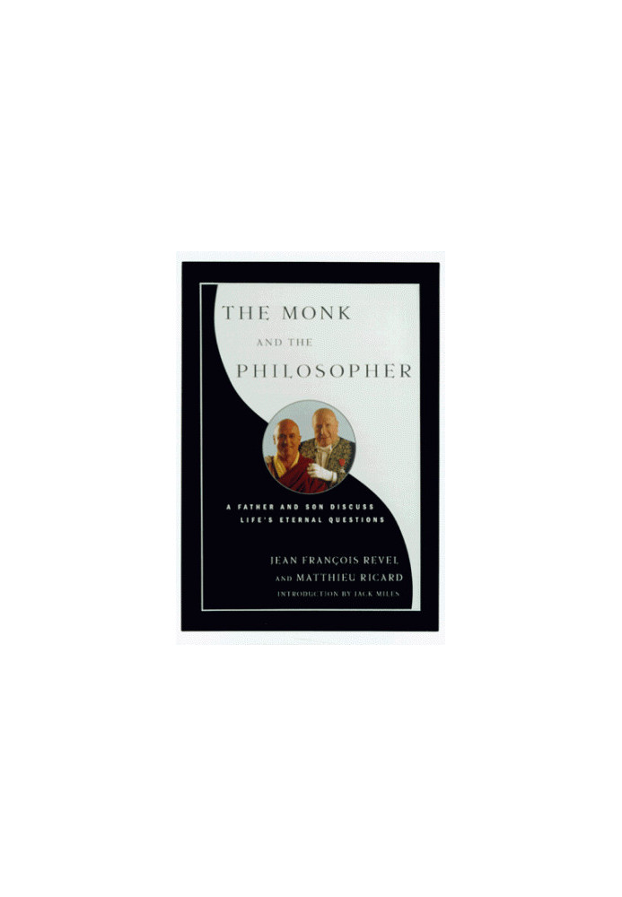 The Monk and the Philosopher : A Father and Son Discuss the Meaning of Life