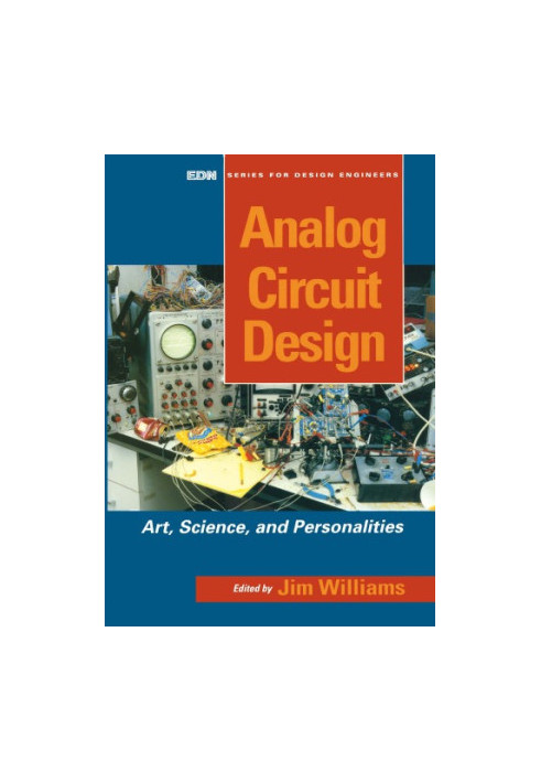 Analog Circuit Design: Art, Science and Personalities