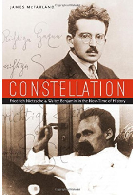 Constellation : Friedrich Nietzsche and Walter Benjamin in the now-time of history