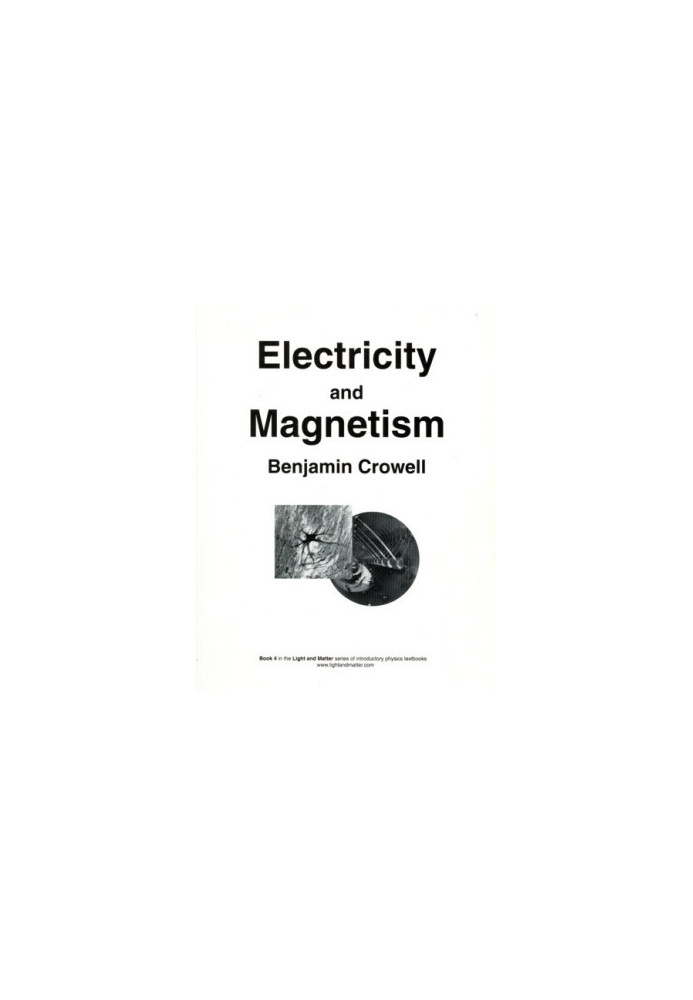 Electricity and Magnetism (Light and Matter, Book 4)