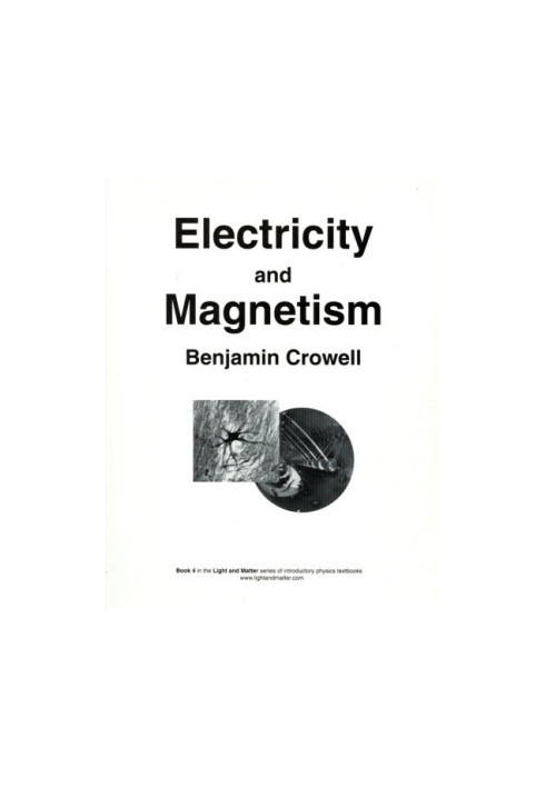 Electricity and Magnetism (Light and Matter, Book 4)