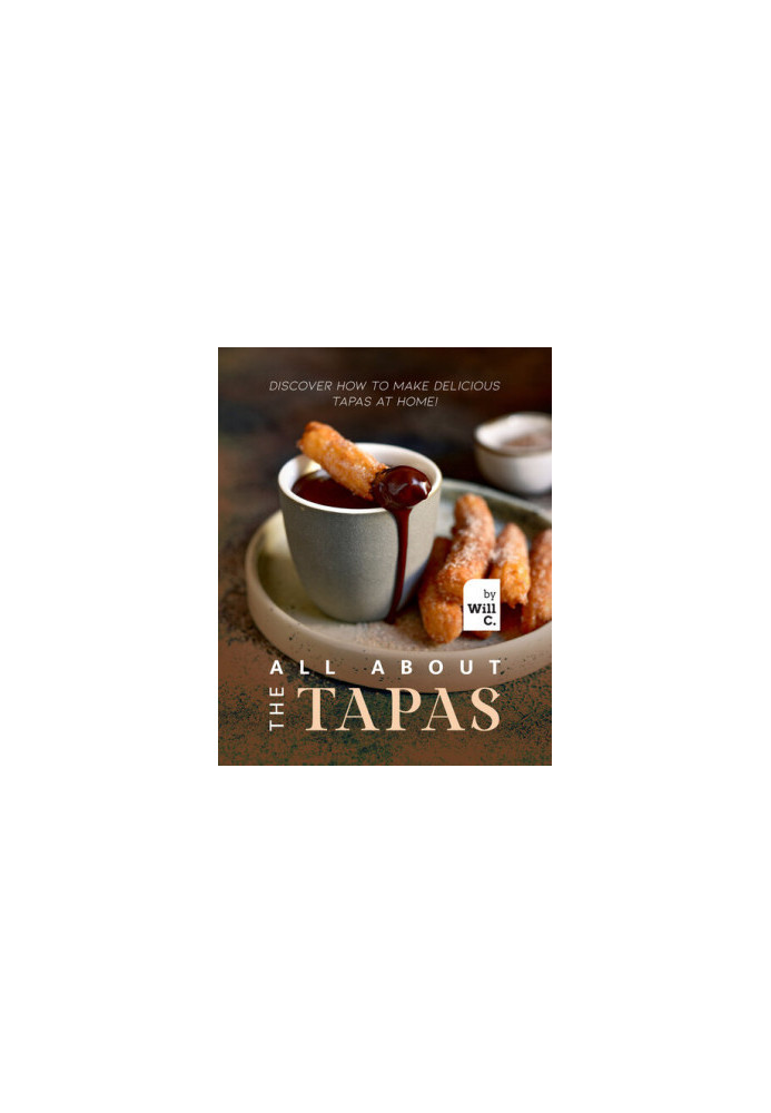 All About the Tapas: Discover How to Make Delicious Tapas at Home!