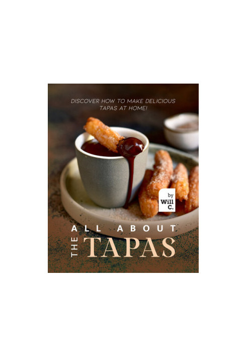 All About the Tapas: Discover How to Make Delicious Tapas at Home!