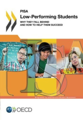 PISA Low-Performing Students: Why They Fall Behind and How To Help Them Succeed