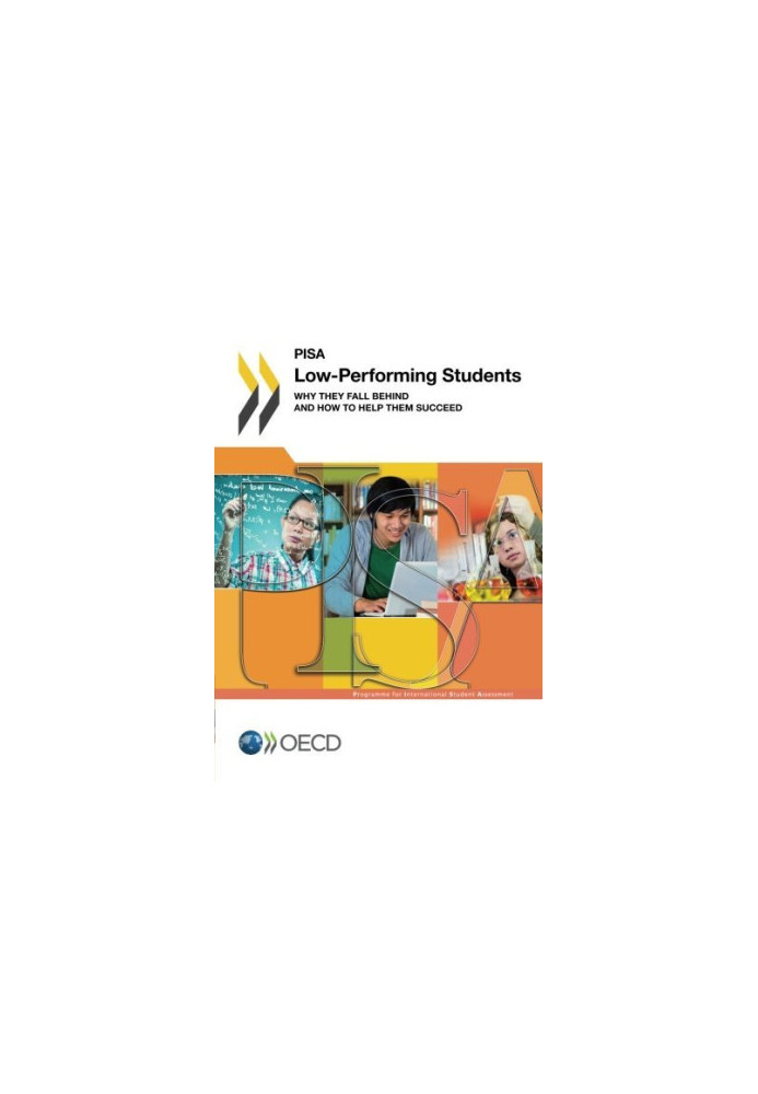 PISA Low-Performing Students: Why They Fall Behind and How To Help Them Succeed