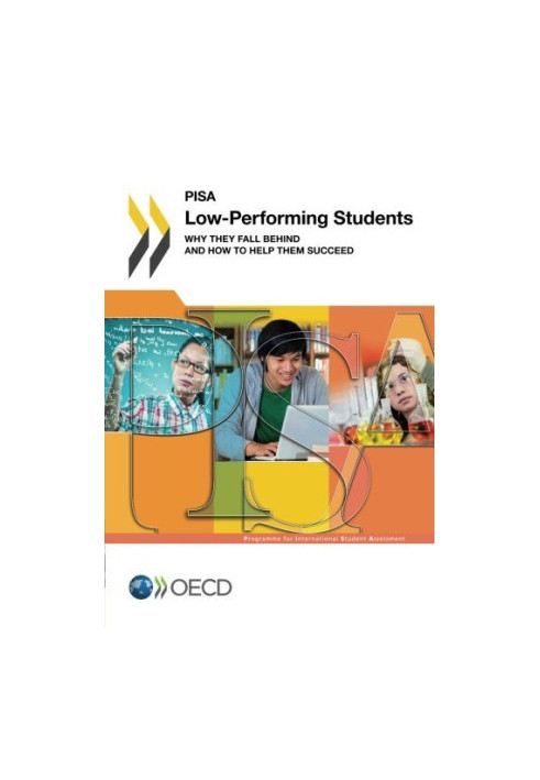 PISA Low-Performing Students: Why They Fall Behind and How To Help Them Succeed