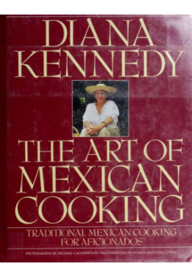 The art of Mexican cooking  - traditional Mexican cooking for aficionados
