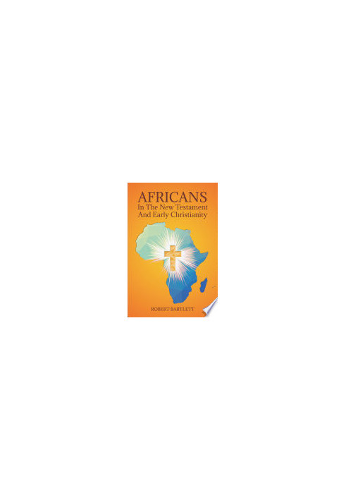 Africans in the New Testament and Early Christianity