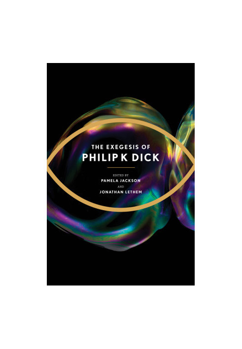 The Exegesis of Philip K. Dick