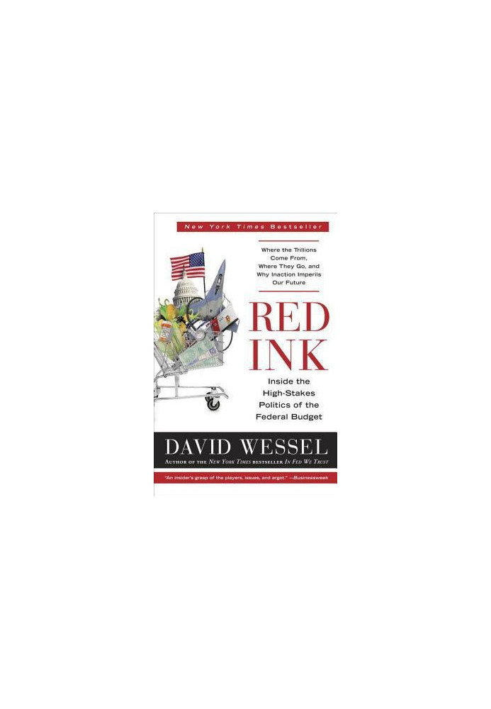 Red Ink: Inside the High-Stakes Politics of the Federal Budget