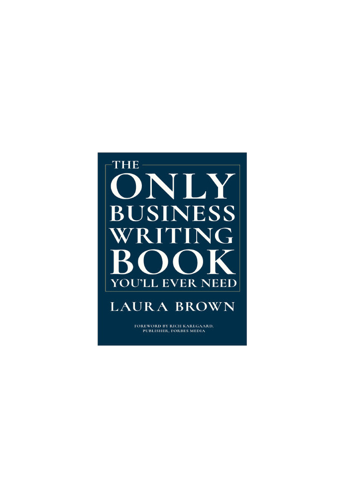 The Only Business Writing Book You'll Ever Need