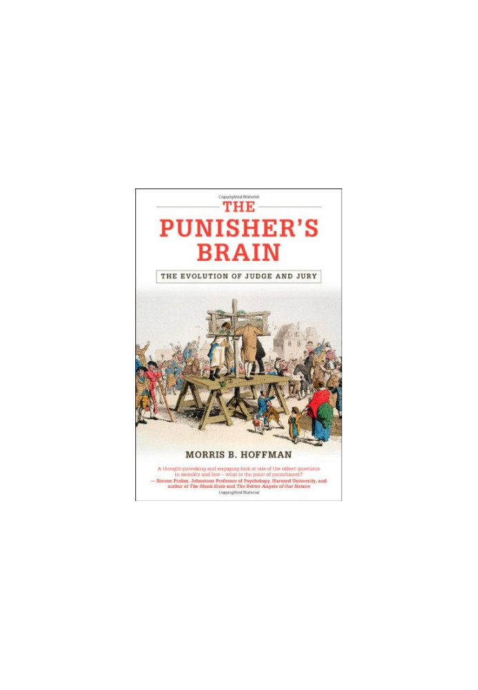 The punisher's brain : the evolution of judge and jury