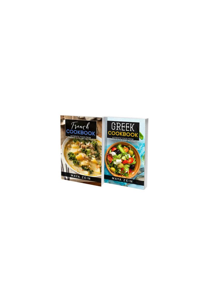 Greek And French Cookbook: 2 Books In 1: 140 Recipes For Authentic Food From Greece And France