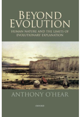 Beyond Evolution: Human Nature and the Limits of Evolutionary Explanation