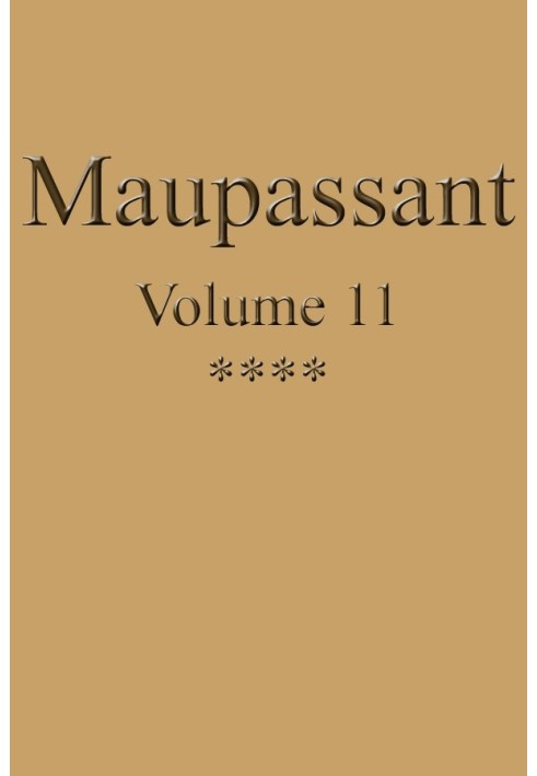 Complete works of Guy de Maupassant - volume 11