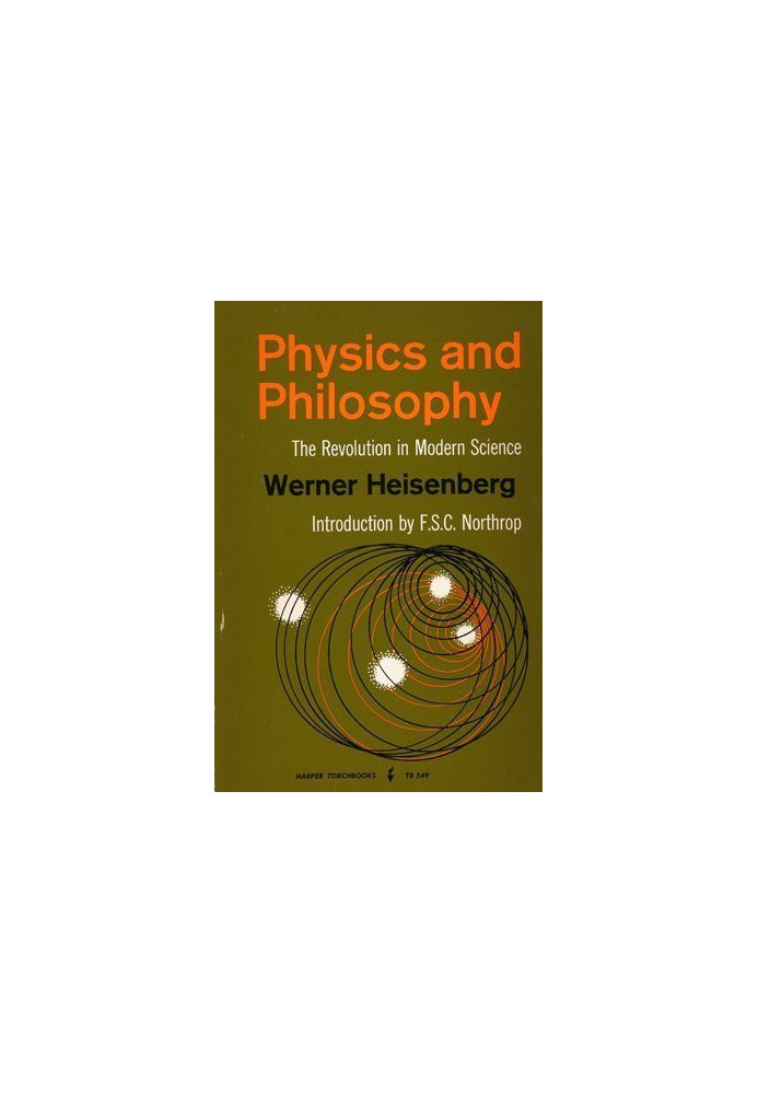 Physics and philosophy the revolution in modern science