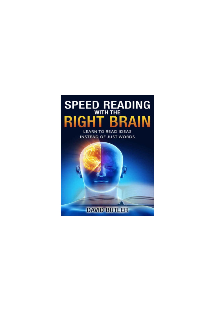 Speed Reading with the Right Brain: Learn to Read Ideas Instead of Just Words - PDFDrive.com