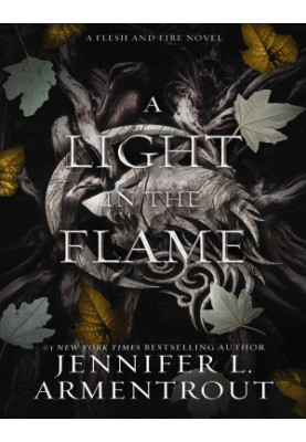 A Light in the Flame: A Flesh and Fire Novel