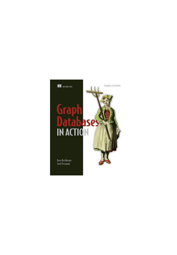 Graph Databases in Action: Examples in Gremlin