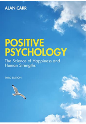 Positive Psychology : The Science of Wellbeing and Human Strengths