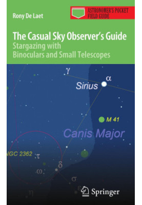 The Casual Sky Observer's Guide: Stargazing with Binoculars and Small Telescopes