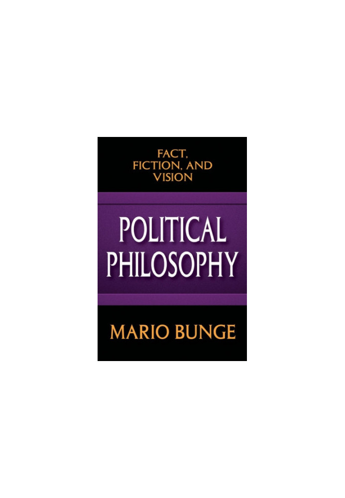 Political philosophy: fact, fiction and vision