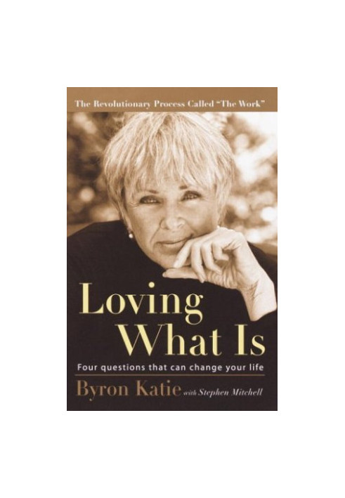 Loving What Is: Four Questions That Can Change Your Life
