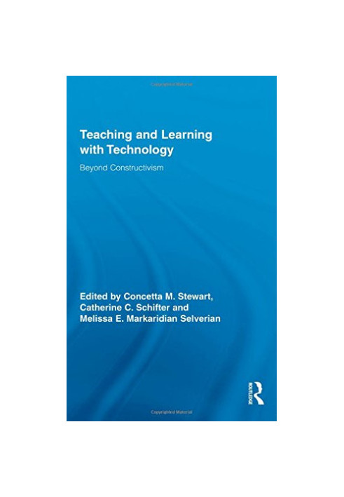 Teaching and Learning with Technology: Beyond Constructivism