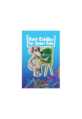 Math for Smart Kids: 400+ Math Riddles and Brain Teasers Your Whole Family Will Love