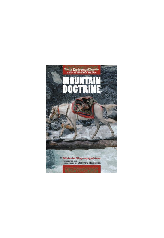 Mountain Doctrine: Tibet's Fundamental Treatise On Other-Emptiness And The Buddha Matrix