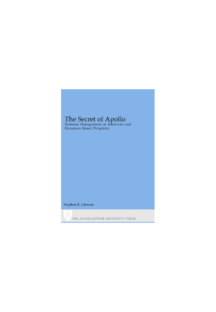 The Secret of Apollo: Systems Management in American and European Space Programs