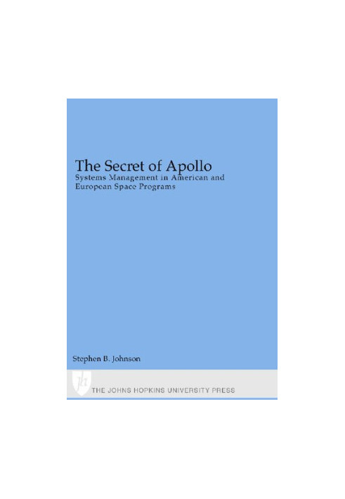 The Secret of Apollo: Systems Management in American and European Space Programs