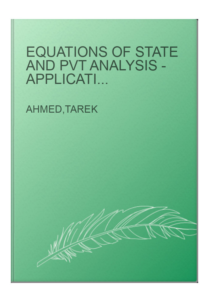 Equations of State and PVT Analysis - Applications for Improved Reservoir Modeling