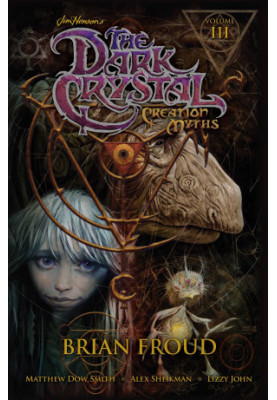 Jim Henson's the Dark Crystal: Creation Myths Vol. 3