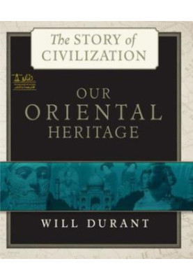 The Story of Civilization (Complete - 11 Parts): Text, Summary, Plot Overview, Themes, Characters, Motifs and Notes (Annotate