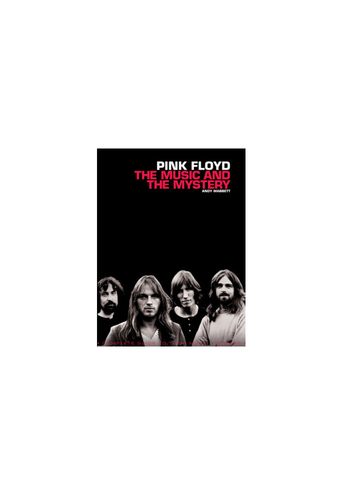 Pink Floyd: the music and the mystery