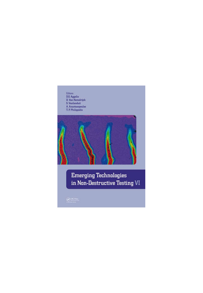 Emerging Technologies in Non-Destructive Testing VI: Proceedings of the 6th International Conference on Emerging Technologies