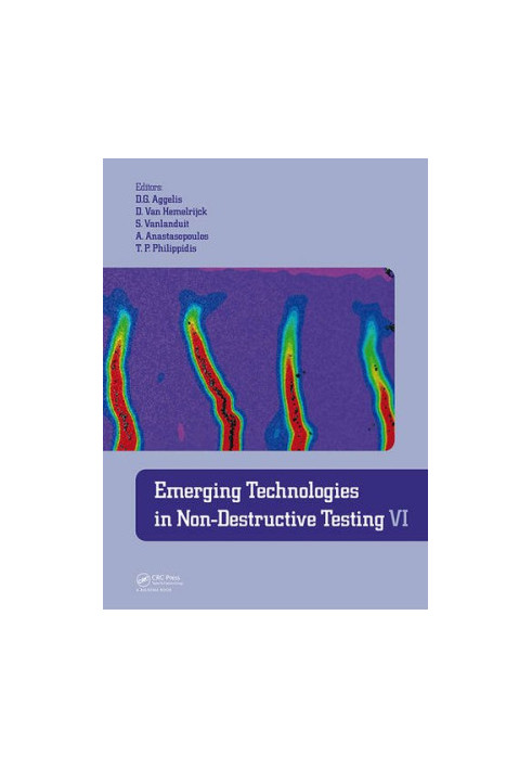 Emerging Technologies in Non-Destructive Testing VI: Proceedings of the 6th International Conference on Emerging Technologies