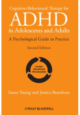 Cognitive-behavioural therapy for ADHD in adolescents and adults a psychological guide to practice