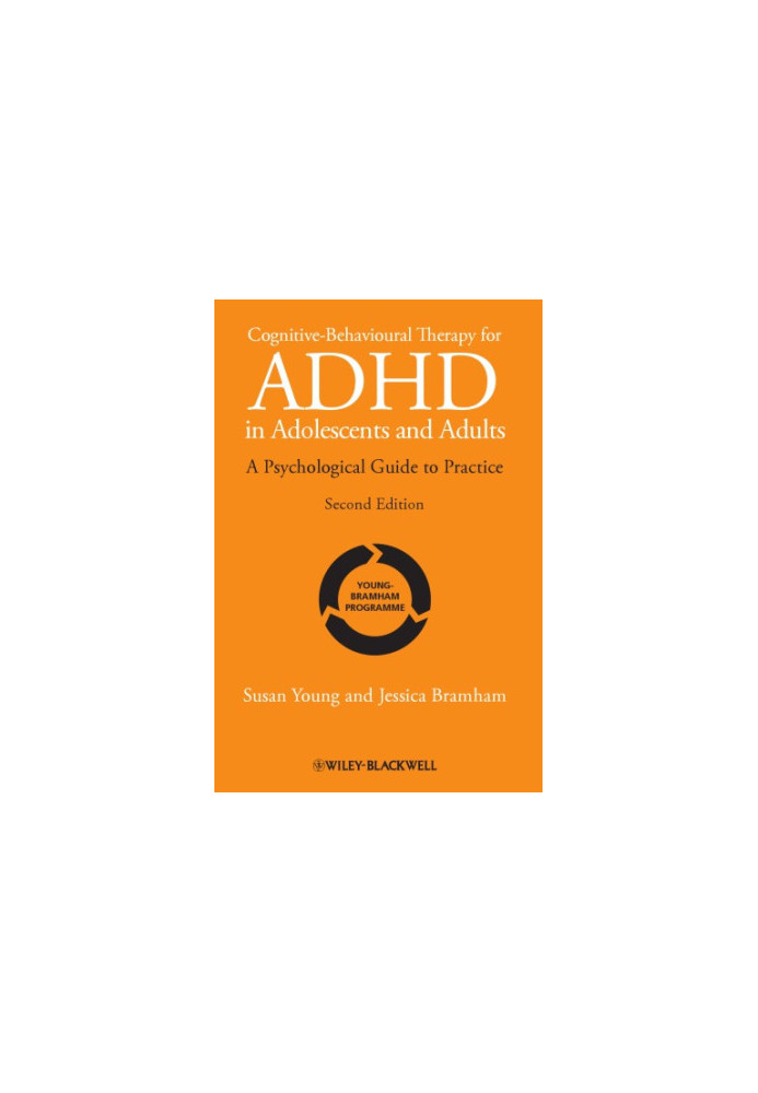 Cognitive-behavioural therapy for ADHD in adolescents and adults a psychological guide to practice
