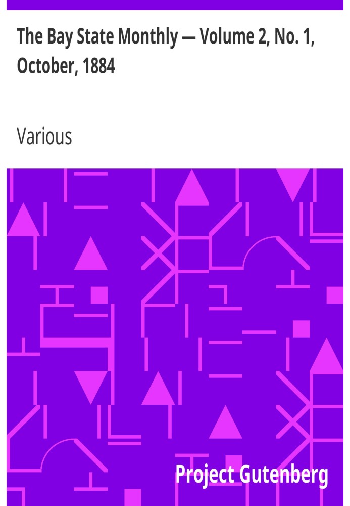 The Bay State Monthly — Volume 2, No. 1, October, 1884
