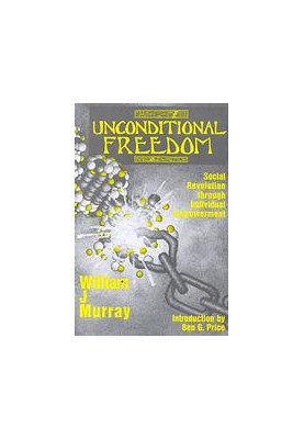 Unconditional freedom: social revolution through individual empowerment