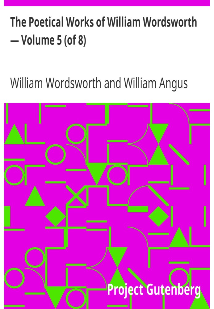 The Poetical Works of William Wordsworth — Volume 5 (of 8)