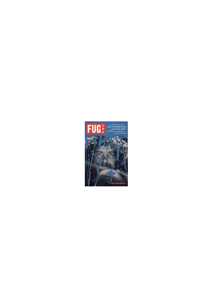 Fug You: An Informal History of the Peace Eye Bookstore, the Fuck You Press, the Fugs, and Counterculture in the Lower East S