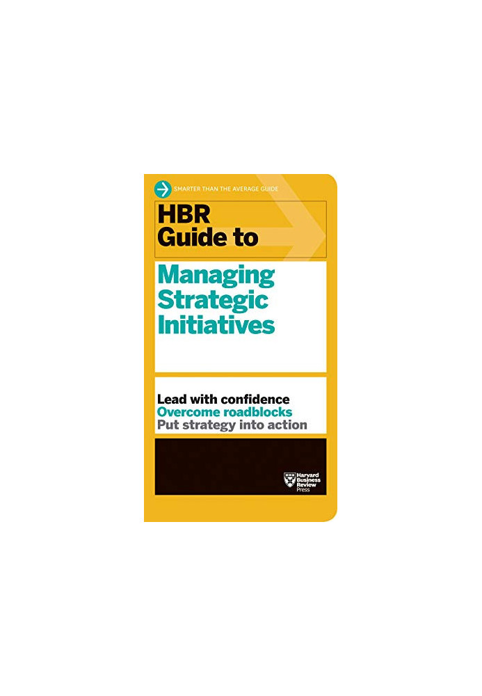 HBR Guide to Managing Strategic Initiatives