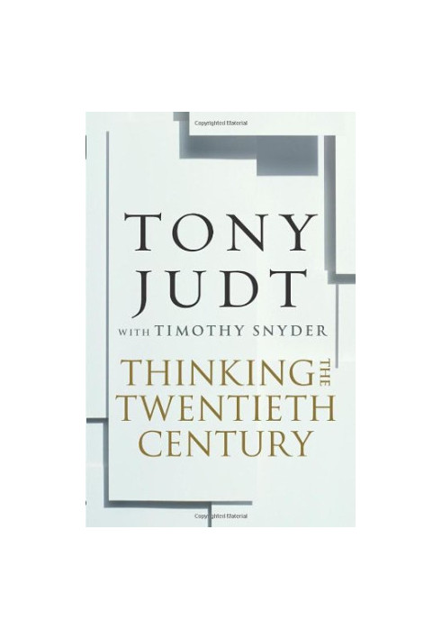 Thinking the Twentieth Century: Intellectuals and Politics in the Twentieth Century