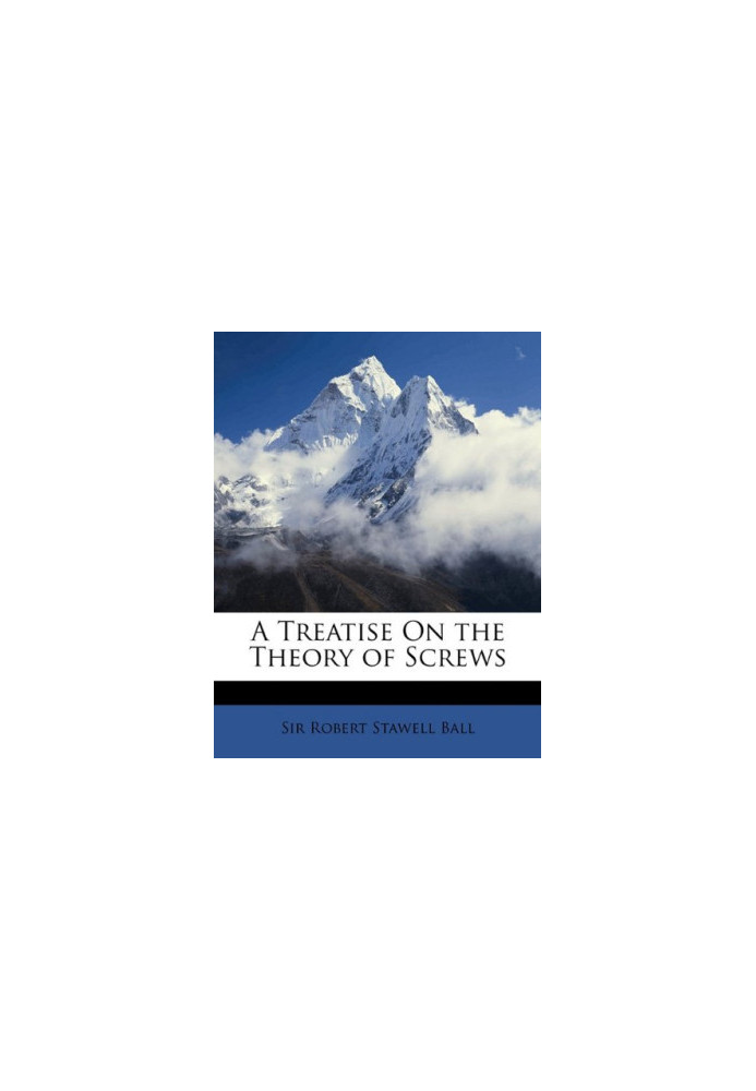 A Treatise on the Theory Screws