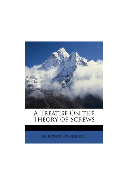 A Treatise on the Theory Screws