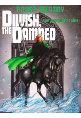 Dilvish, the Damned: The Complete Tales